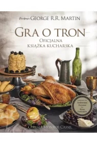 Gra o tron. Oficjalna książka kucharska