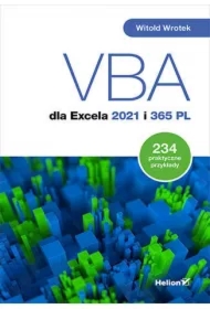VBA dla Excela 2021 i 365 PL. 234 praktyczne przykłady