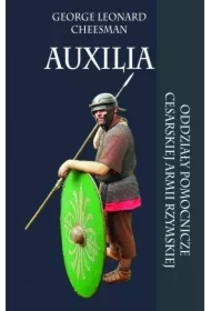 Auxilia. Oddziały pomocnicze cesarskiej armii
