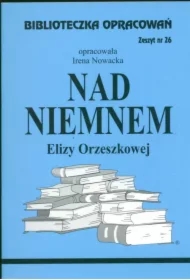 Nad Niemnem. Biblioteczka opracowań. Zeszyt nr 26