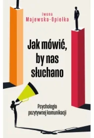 Jak mówić, by nas słuchano