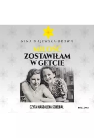 Miłość zostawiłam w getcie