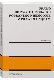 Prawo do zwrotu podatku pobranego niezgodnie z prawem unijnym