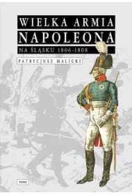 Wielka Armia Napoleona na Śląsku 1806-1808