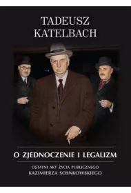 O zjednoczenie i legalizm. Ostatni akt życia...
