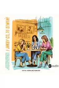 I jakby co, to dzwoń!