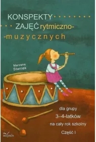 Konspekty zajęć rytmiczno-muzycznych dla grupy 3-4-latków na cały rok szkolny. Część 1