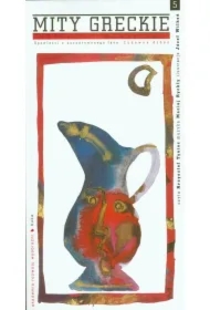 Cudowny dzban. Mity greckie. Opowieści z zaczarowanego lasu