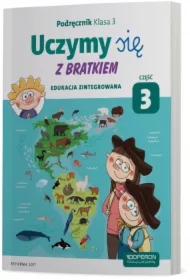 Uczymy się z Bratkiem. Edukacja zintegrowana. Podręcznik dla klasy 3 szkoły podstawowej. Część 3