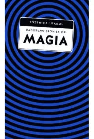 Magia Pomiędzy zabobonem a zagrożeniem duchowym