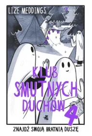 Znajdź swoją bratnią duszę. Klub smutnych duchów. Tom 4