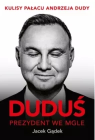 Duduś. Prezydent we mgle