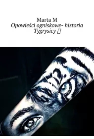 Opowieści ogniskowe -- historia Tygrysicy