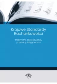 Krajowe Standardy Rachunkowości 2023. Praktyczne zastosowanie, przykłady, księgowania