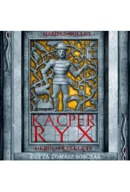 Kacper Ryx i król przeklęty. Tom 2