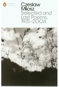 Selected and Last Poems 1931-2004