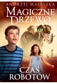 Czas robotów. Magiczne Drzewo. Tom 10