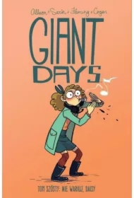 Nie wariuj, Daisy. Giant Days. Tom 6