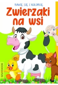 Bawię się i koloruję. Zwierzaki na wsi