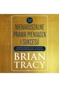 32 nienaruszalne prawa pieniądza i sukcesu. Odmień własne życie i uwolnij swój nieograniczony potencjał