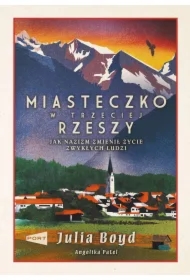 Miasteczko w Trzeciej Rzeszy. Jak nazizm zmienił życie zwykłych ludzi