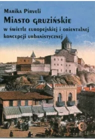 Miasto gruzińskie w świetle europejskiej i orientalnej koncepcji urbanistycznej