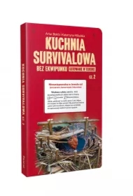 Kuchnia survivalowa bez ekwipunku. Gotowanie w terenie. Część 2