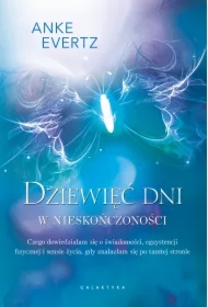 Dziewięć dni w nieskończoności. Czego dowiedziałam się o świadomości, egzystencji fizycznej i sensie życia, gdy znalazłam się po tamtej stronie