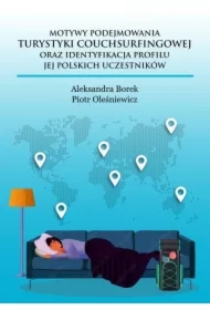 Motywy podejmowania turystyki couchsurfingowej oraz identyfikacja profilu jej polskich uczestników