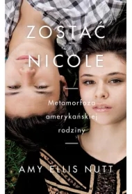 Zostać Nicole. Metamorfoza amerykańskiej rodziny