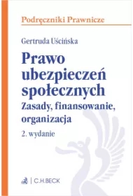 Prawo ubezpieczeń społecznych. Zasady finansowanie organizacja. Wydanie 2