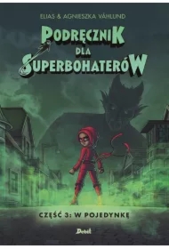 W pojedynkę. Podręcznik dla Superbohaterów. Tom 3