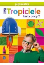 Nowi Tropiciele. Pięciolatek. Karty pracy. Część 2