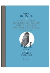 O wiadukcie kolejowym, który chciał zostać mostem nad rzeką i inne bajki