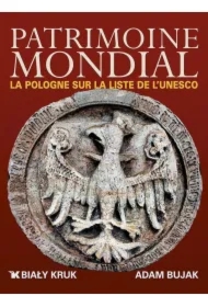 Patrimoine Mondial la Pologne sur la Liste de l UNESCO. Światowe dziedzictwo. Polska na liście UNESCO wer. francuska