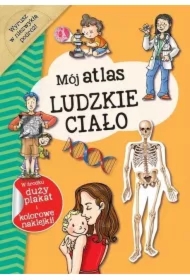 Mój atlas Ludzkie ciało