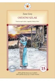 Ostatni szlak Cykl Legendy Doliny Ohio. Część 3