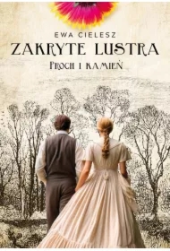 Zakryte lustra. Proch i kamień. Tom 3