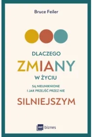 Dlaczego zmiany w życiu są nieuniknione i jak przejść przez nie silniejszym