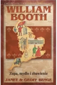 William Booth - Zupa mydło i zbawienie