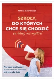 Szkoły, do których chce się chodzić (są bliżej, niż myślisz)