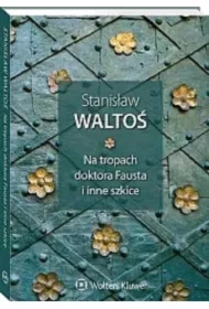 Na tropach doktora Fausta i inne szkice