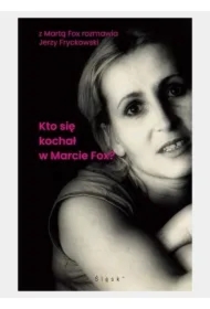 Kto się kochał w Marcie Fox?