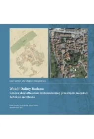 Wokół Doliny Rodanu. Geneza ukształtowania średniowiecznej przestrzeni miejskiej. Refleksje architekta