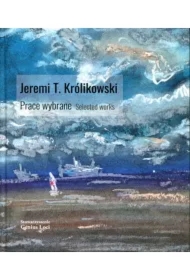 Jeremi T. Królikowski. Prace wybrane. Selected works