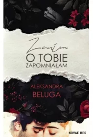 Zanim o tobie zapomniałam