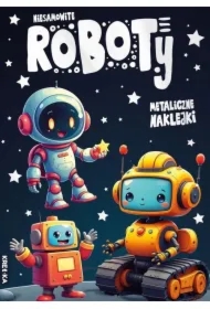 Kolorowanka z naklejkami - Niesamowite roboty