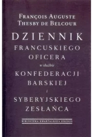 Dziennik francuskiego oficera w służbie konfederacji barskiej i syberyjskiego zesłańca
