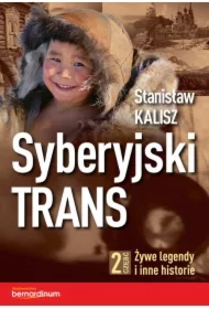 Syberyjski Trans cz.2 Żywe legendy i inne historie