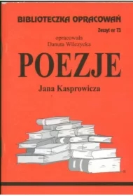 Poezje Jana Kasprowicza. Biblioteczka opracowań. Zeszyt nr 73